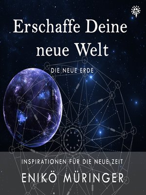 cover image of Erschaffe Deine neue Welt--Die neue Erde